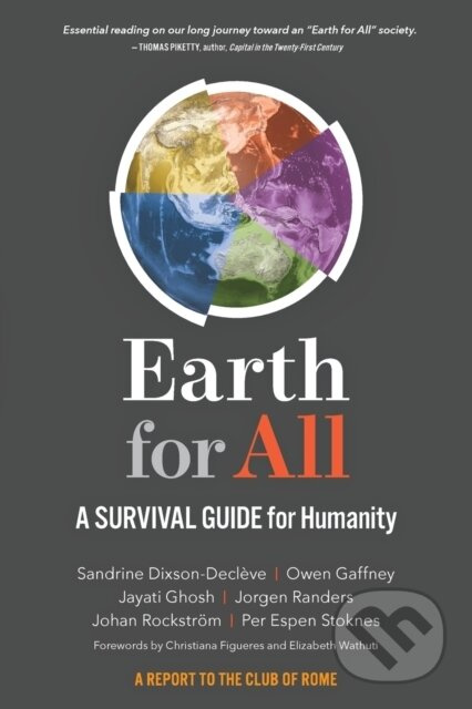 Earth for All (A Survival Guide for Humanity) - Jayati Ghosh, Sandrine Dixson-Decleve, Per Espen Stoknes, Owen Gaffney, Jorgen Randers, Johan…