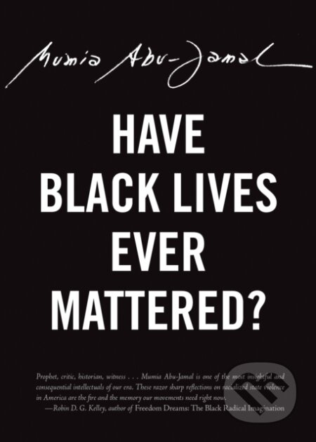 Have Black Lives Ever Mattered? - Mumia Abu-Jamal - kniha z kategorie Humanitní a společenské vědy