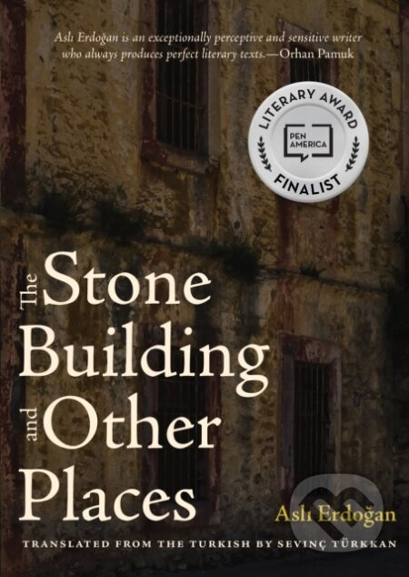 The Stone Building and Other Places - Asli Erdogan - kniha z kategorie Společenská beletrie