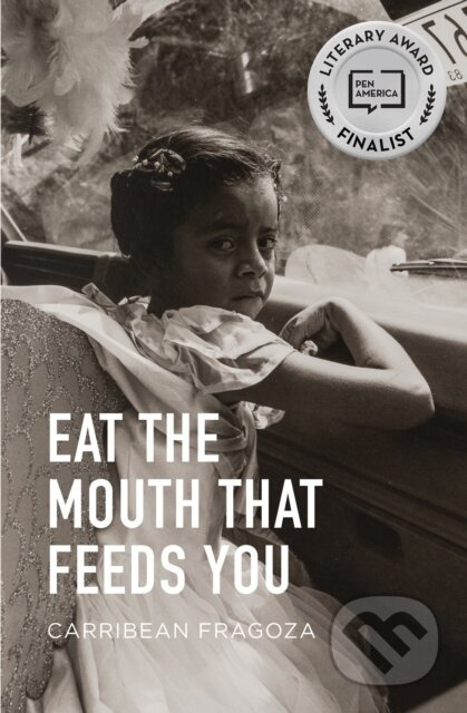 Eat the Mouth That Feeds You - Carribean Fragoza - kniha z kategorie Společenská beletrie