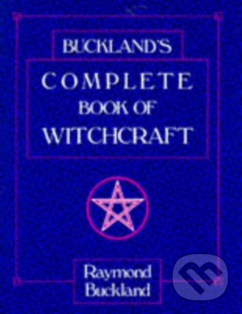 Bucklands Complete Book of Witchcraft - Raymond Buckland