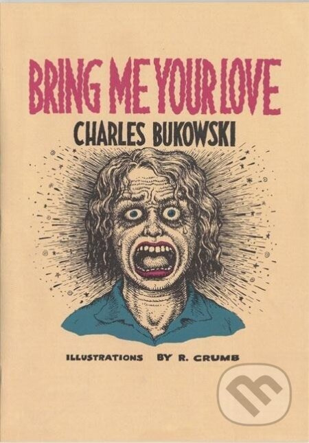Bring Me Your Love - Charles Bukowski - kniha z kategorie Společenská beletrie
