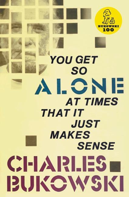 You Get So Alone at Times That It Just Makes... - Charles Bukowski - kniha z kategorie Poezie