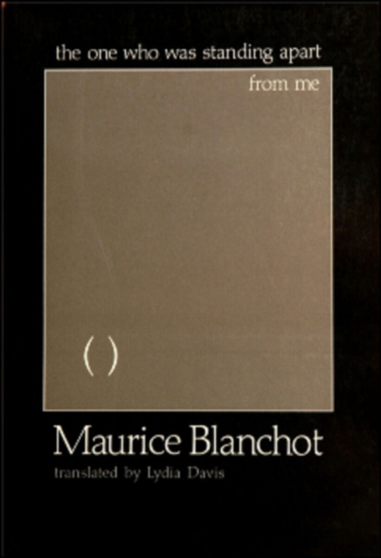 The One Who Was Standing Apart From Me - Maurice Blanchot