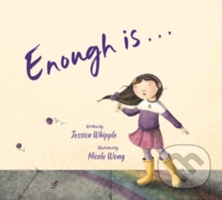 Enough is... - Jessica Whipple - kniha z kategorie Pro děti