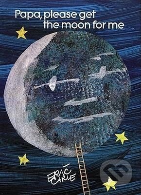 Papa Please Get the Moon for Me - Eric Carle - kniha z kategorie Pohádky