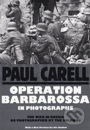 Operation Barbarossa in Photographs - Paul Carell - kniha z kategorie Přírodní vědy a technika