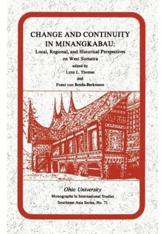 Change and Continuity in Minangkabau, Local, Regional, and Historical Perspectives on West Sumatra Ohio University Press