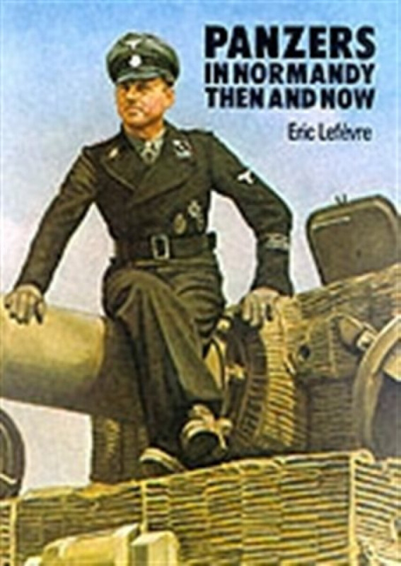 Panzers in Normandy - Eric Lefevre