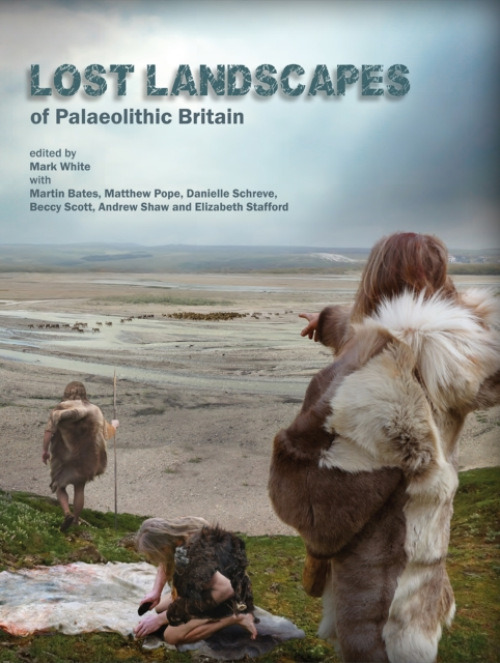 Oxford Archaeology Lost Landscapes of Palaeolithic Britain