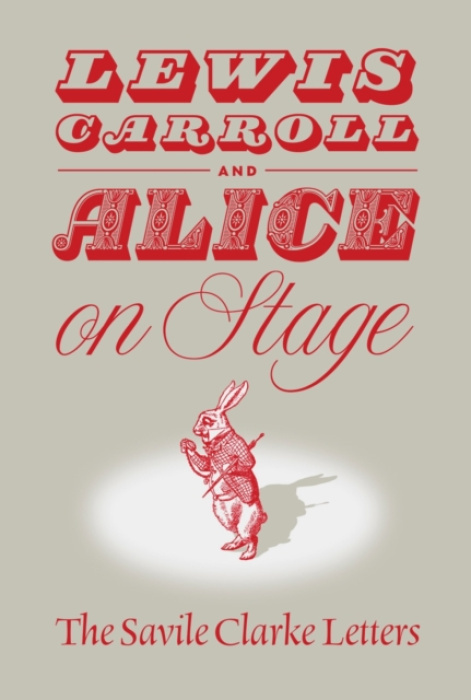 Carroll (Lewis) Society of North America Lewis Carroll and "Alice" on Stage