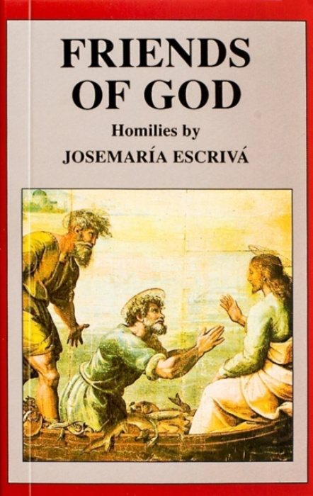 Scepter Publishers Inc Friends of God - Escriva, Josemaria