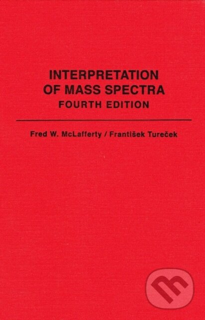 Interpretation Of Mass Spectra - Frantisek Turecek, Fred W. McLafferty - kniha z kategorie Chémia