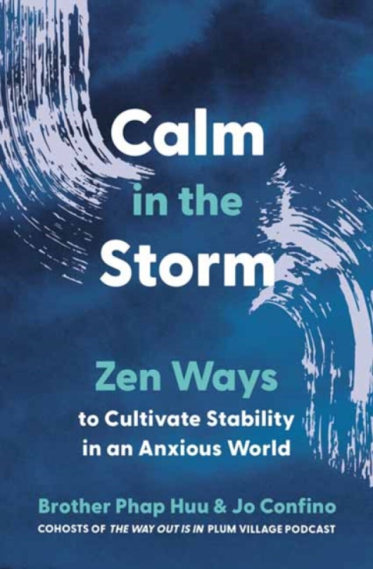 Parallax Press Calm in the Storm - Huu, Brother Phap a Confino, Jo
