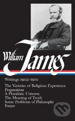 William James: Writings 1902-1910…