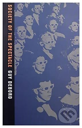 Society of the Spectacle - Guy Debord - kniha z kategorie Politologie a politika