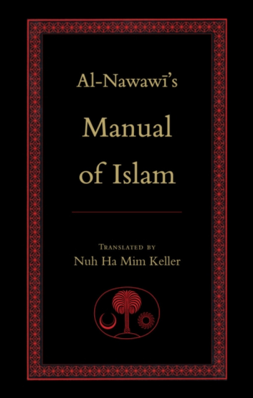 Al-Nawawi's Manual of Islam - Yahya b. Sharaf al-Nawawi