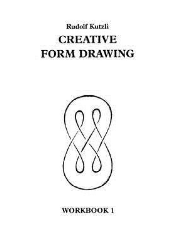 Creative Form Drawing: Workbook 1 HAWTHORN PRESS