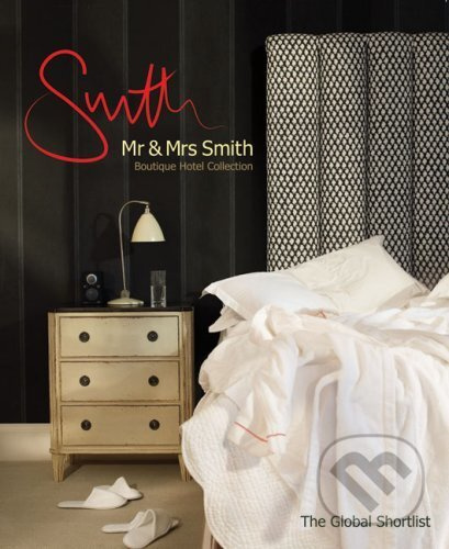 Mr.and Mrs Smith Boutique Hotel Collection (The Global Shortlist) - kniha z kategorie Průvodci