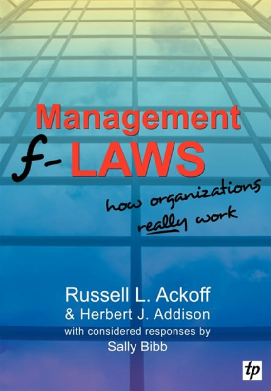 Management F-Laws - Bibb Sally, Russell L. Ackoff, Herbert J. Addison