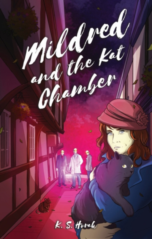 Wolf House Publishing Limited MILDRED AND THE KAT CHAMBER - Horak, K S