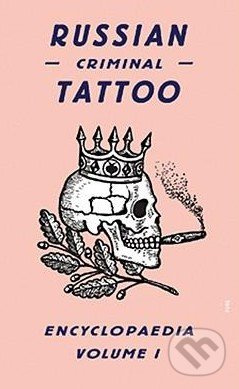 Russian Criminal Tattoo (Encyclopedia (Volume 1)) - Danzig Baldaev - kniha z kategorie Odborné a naučné