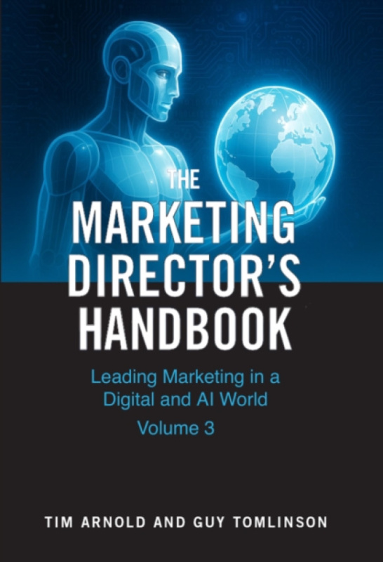 The Marketing Directors Ltd Marketing Director's Handbook Volume 3 - Tomlinson, Guy a Arnold, Tim