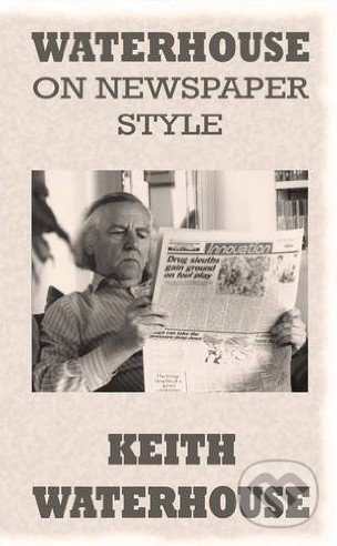 Waterhouse on Newspaper Style - Keith Waterhouse - kniha z kategorie Humanitní a společenské vědy