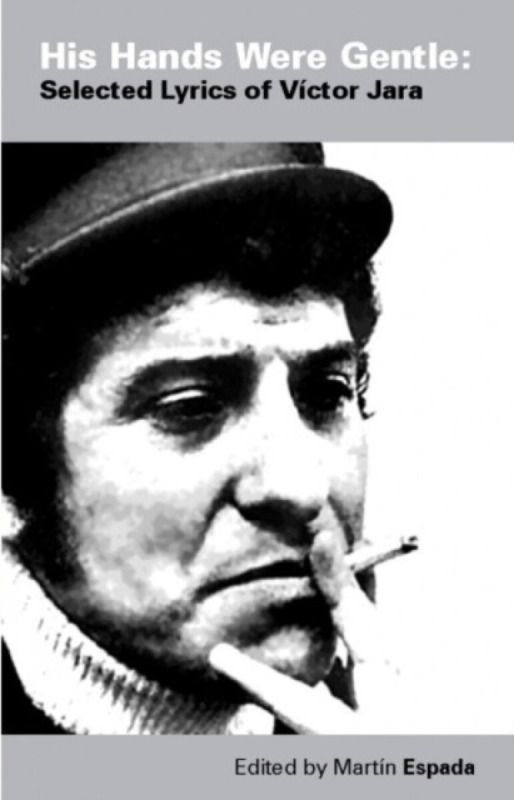 His Hands Were Gentle: Selected Lyrics of VÃctor Jara - Martin Espada
