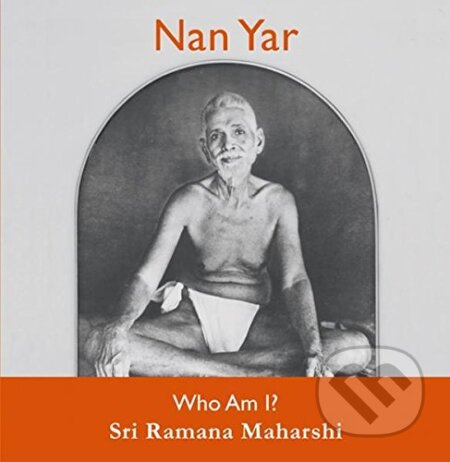 Nan Yar -- Who Am I? - Sri Ramana Maharshi - kniha z kategorie Náboženství a ezoterika