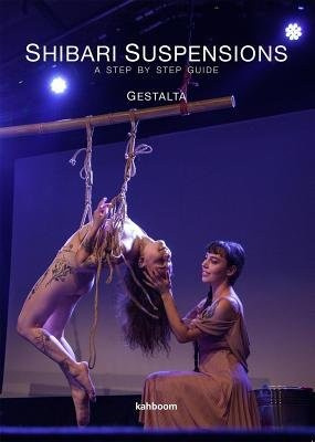 Shibari Suspensions, A Step by Step Guide Kahboom Ltd