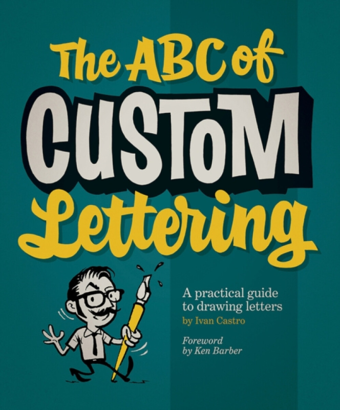 The ABC of Custom Lettering - Ivan Castro