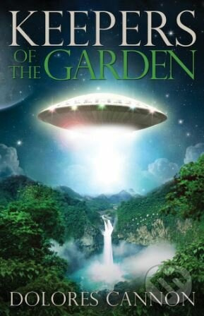 Keepers of the Garden - Dolores Cannon - kniha z kategorie Spiritualita