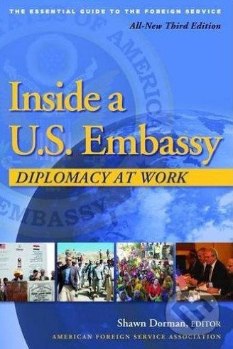 Inside a U.S. Embassy (Diplomacy at Work) - Shawn Dorman - kniha z kategorie Humanitní a společenské vědy