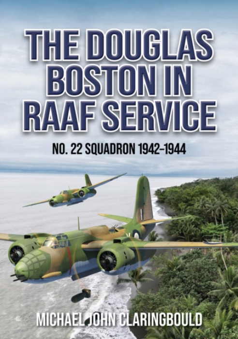 Douglas Boston in RAAF Service, No. 22 Squadron 1942-1944 Avonmore Books
