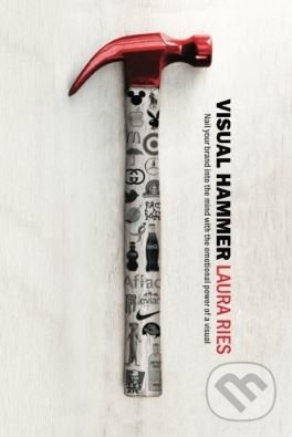 Visual Hammer (Nail your brand into the mind with the emotional power of a visual) - kniha z kategorie Marketing