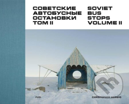 Soviet Bus Stops Volume II - Christopher Herwig - kniha z kategorie Fotografie