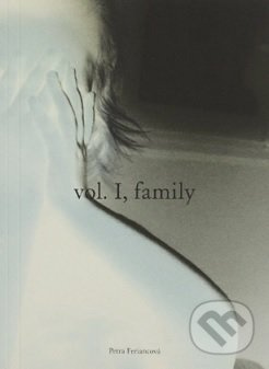 vol. I, family - Petra Feriancová - kniha z kategorie Beletrie