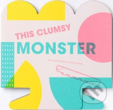 This Clumsy Monster - Claudio Ripol, Yeonju Yang - kniha z kategorie Pro děti