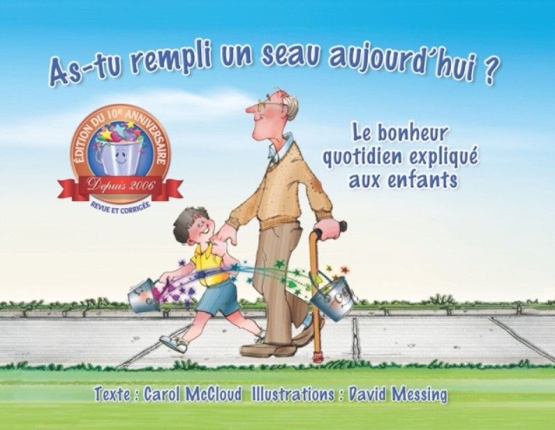As-tu Rempli Un Seau Aujourd'hui?: Le Bonheur Quotidien Explique Aux Enfants - Carol McCloud