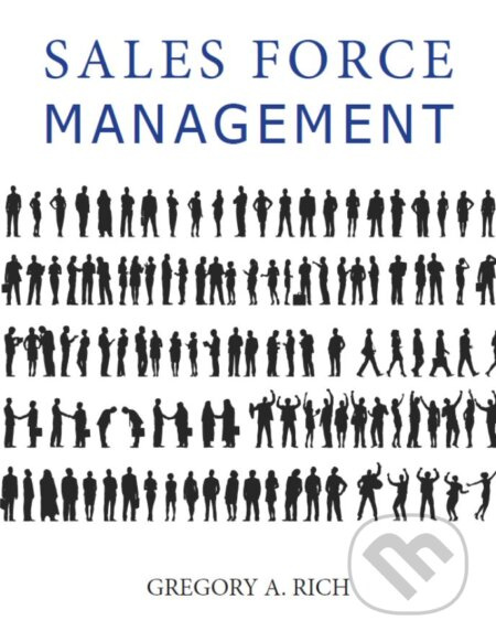 Sales Force Management - Gregory Rich - kniha z kategorie Obchodní management