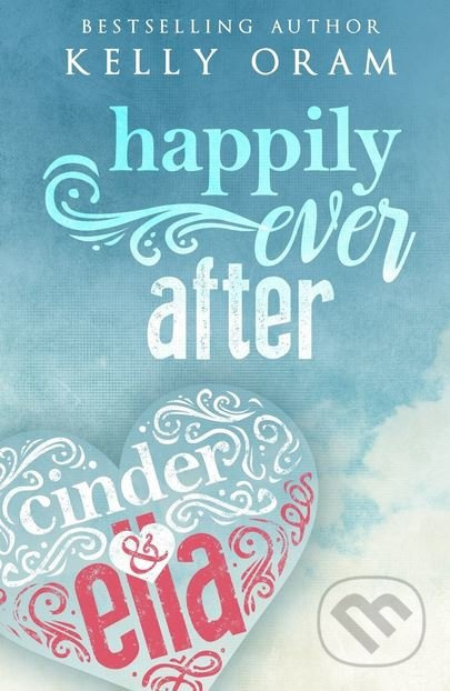 Happily Ever After - Kelly Oram - kniha z kategorie Beletrie pro děti