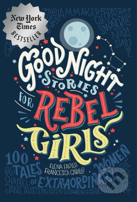 Good Night Stories for Rebel Girls - Elena Favilli - kniha z kategorie Beletrie pro děti