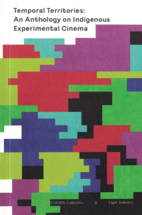 Anthology Film Archives Temporal Territories: An Anthology on Indigenous Experimental Cinema