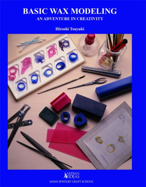 Artisan Ideas Basic Wax Modeling - Tsuyuki, Hiroshi