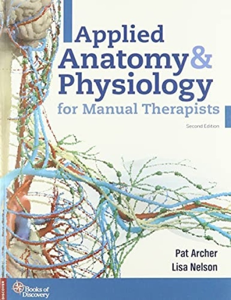 Applied Anatomy a Physiology for Manual Therapists Books of Discovery
