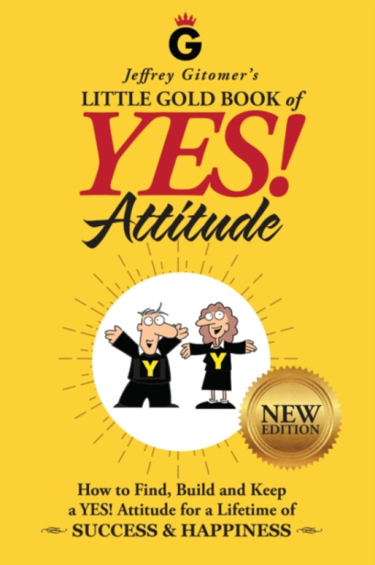 Buy Gitomer, Inc. Jeffrey Gitomer's Little Gold Book of YES! Attitude: New Edition, Updated & Revised - Gitomer, Jeffrey