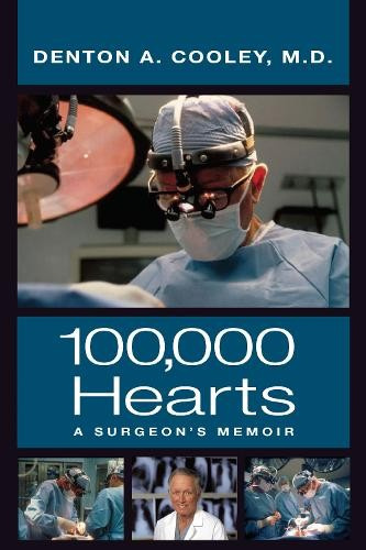 One Hundred Thousand Hearts, A Surgeons Memoir Briscoe Center for American History
