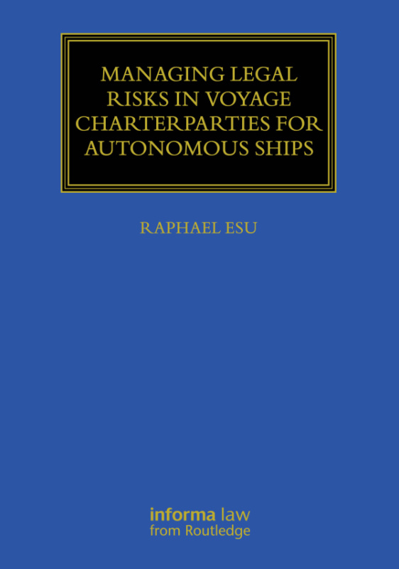 Managing Legal Risks in Voyage Charterparties for Autonomous Ships Taylor & Francis