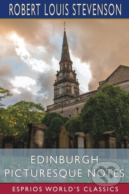 Edinburgh Picturesque Notes (Esprios Classics) - Robert Louis Stevenson - kniha z kategorie Historie
